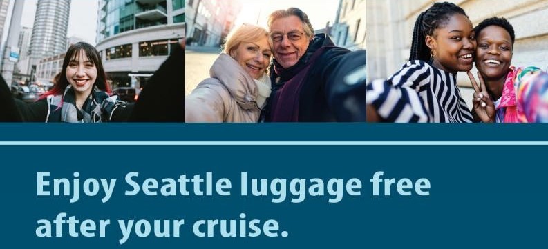 Slide: Enjoy Seattle luggage free after your cruise.